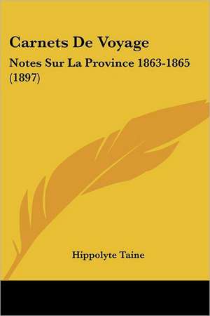 Carnets De Voyage de Hippolyte Taine