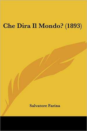 Che Dira Il Mondo? (1893) de Salvatore Farina