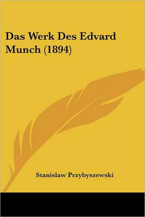 Das Werk Des Edvard Munch (1894) de Stanislaw Przybyszewski