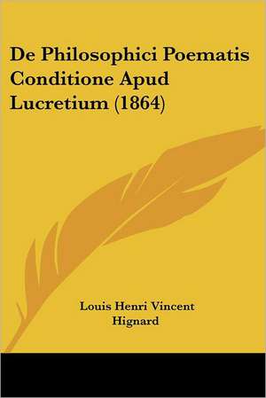 De Philosophici Poematis Conditione Apud Lucretium (1864) de Louis Henri Vincent Hignard