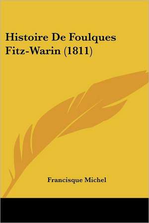 Histoire De Foulques Fitz-Warin (1811) de Francisque Michel