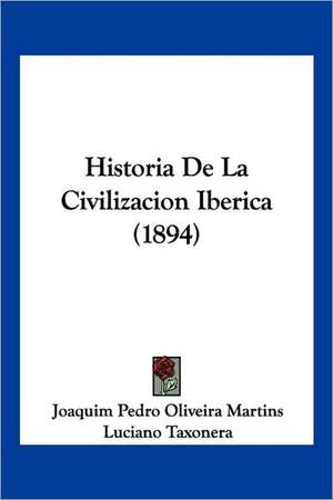 Historia De La Civilizacion Iberica (1894) de Joaquim Pedro Oliveira Martins