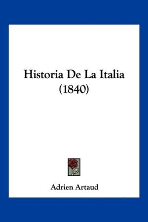 Historia De La Italia (1840) de Adrien Artaud