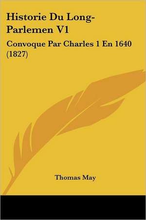 Historie Du Long-Parlemen V1 de Thomas May