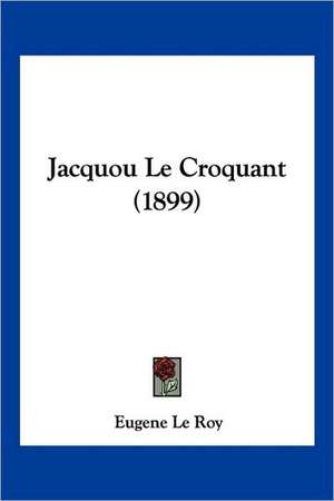 Jacquou Le Croquant (1899) de Eugene Le Roy