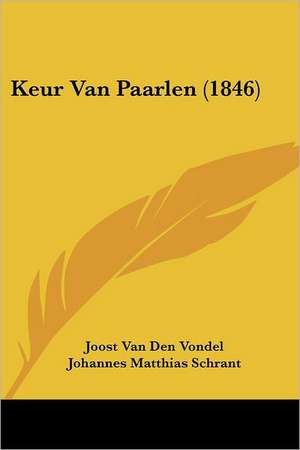 Keur Van Paarlen (1846) de Joost Van Den Vondel