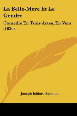 La Belle-Mere Et Le Gendre de Joseph Isidore Samson