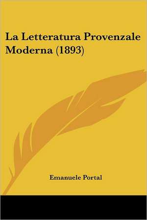 La Letteratura Provenzale Moderna (1893) de Emanuele Portal