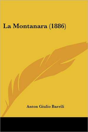 La Montanara (1886) de Anton Giulio Barrili