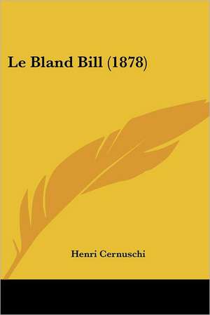 Le Bland Bill (1878) de Henri Cernuschi