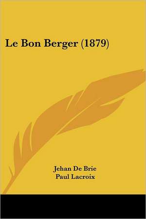 Le Bon Berger (1879) de Jehan De Brie