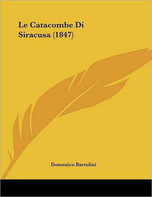 Le Catacombe Di Siracusa (1847) de Domenico Bartolini