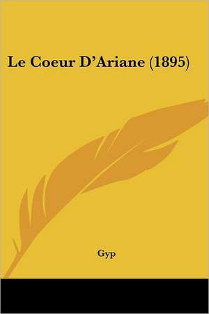 Le Coeur D'Ariane (1895) de Gyp