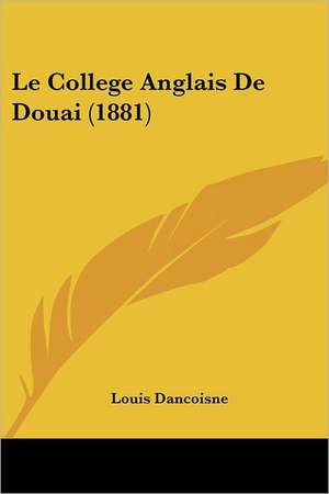 Le College Anglais De Douai (1881) de Louis Dancoisne