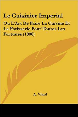 Le Cuisinier Imperial de A. Viard