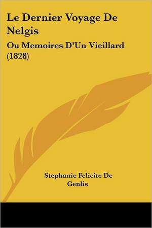 Le Dernier Voyage De Nelgis de Stephanie Felicite De Genlis