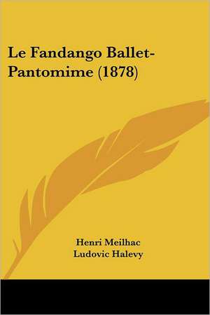 Le Fandango Ballet-Pantomime (1878) de Henri Meilhac