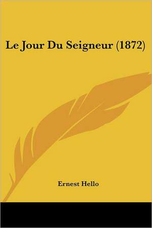 Le Jour Du Seigneur (1872) de Ernest Hello