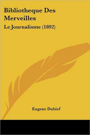 Bibliotheque Des Merveilles de Eugene Dubief