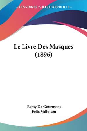 Le Livre Des Masques (1896) de Remy De Gourmont