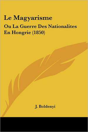 Le Magyarisme de J. Boldenyi