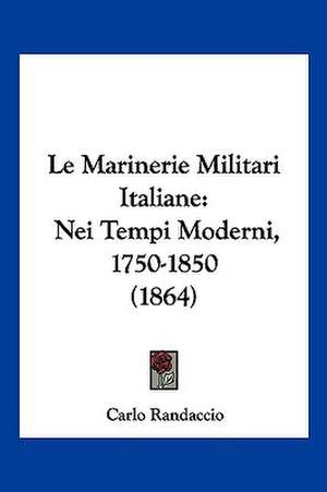 Le Marinerie Militari Italiane de Carlo Randaccio