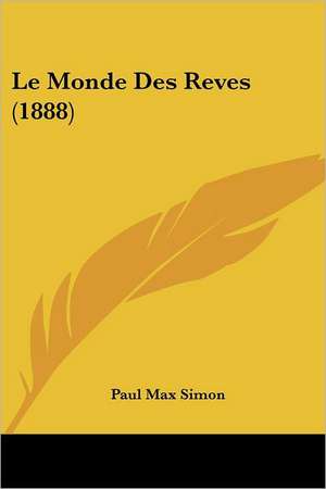 Le Monde Des Reves (1888) de Paul Max Simon