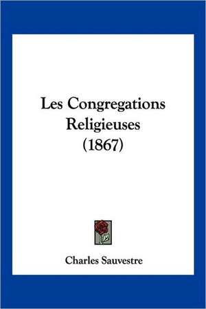 Les Congregations Religieuses (1867) de Charles Sauvestre