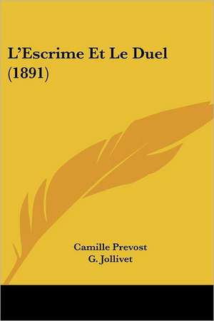 L'Escrime Et Le Duel (1891) de Camille Prevost