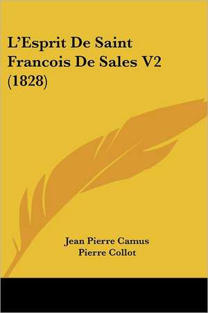 L'Esprit De Saint Francois De Sales V2 (1828) de Jean Pierre Camus