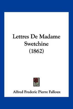 Lettres De Madame Swetchine (1862) de Alfred Frederic Pierre Falloux