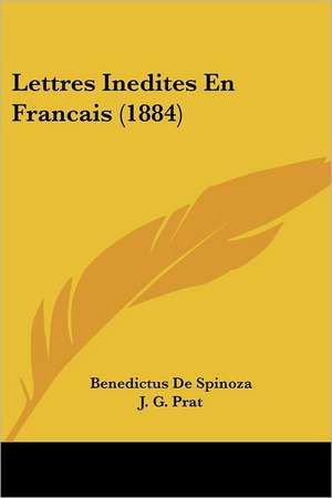 Lettres Inedites En Francais (1884) de Benedictus De Spinoza