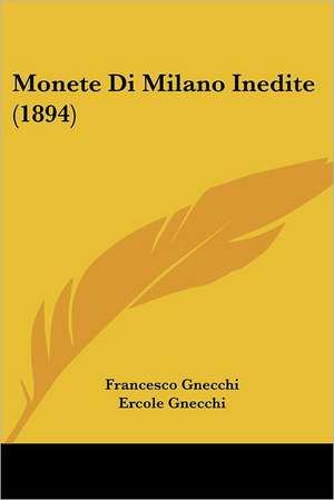 Monete Di Milano Inedite (1894) de Francesco Gnecchi