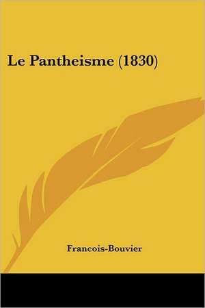 Le Pantheisme (1830) de Francois-Bouvier