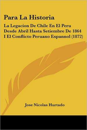 Para La Historia de Jose Nicolas Hurtado