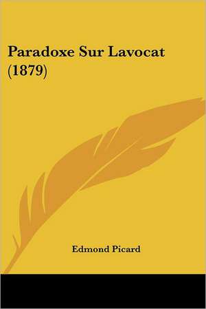 Paradoxe Sur Lavocat (1879) de Edmond Picard