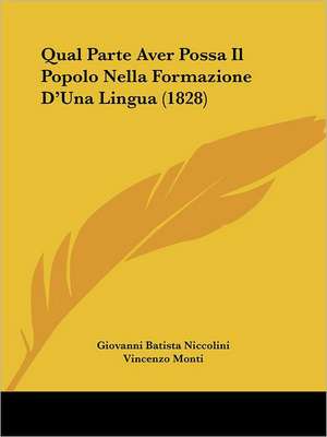 Qual Parte Aver Possa Il Popolo Nella Formazione D'Una Lingua (1828) de Giovanni Batista Niccolini