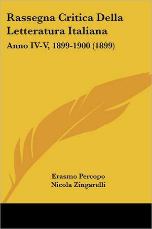 Rassegna Critica Della Letteratura Italiana de Erasmo Percopo