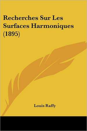 Recherches Sur Les Surfaces Harmoniques (1895) de Louis Raffy