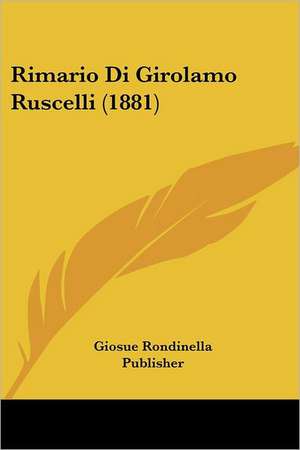 Rimario Di Girolamo Ruscelli (1881) de Giosue Rondinella Publisher