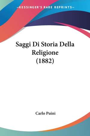 Saggi Di Storia Della Religione (1882) de Carlo Puini