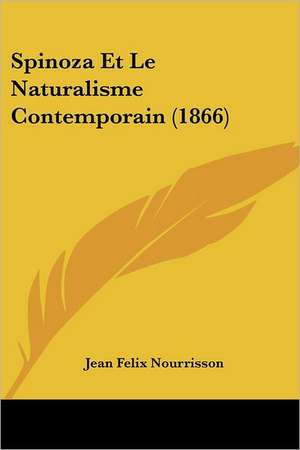 Spinoza Et Le Naturalisme Contemporain (1866) de Jean Felix Nourrisson