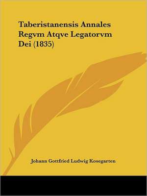 Taberistanensis Annales Regvm Atqve Legatorvm Dei (1835) de Johann Gottfried Ludwig Kosegarten