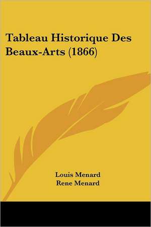 Tableau Historique Des Beaux-Arts (1866) de Louis Menard