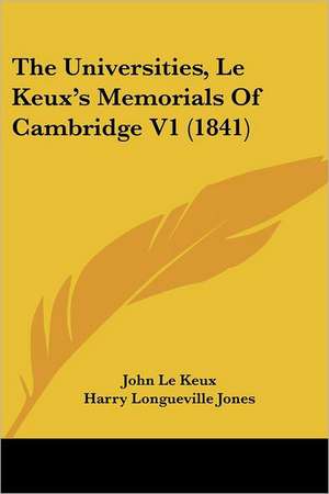 The Universities, Le Keux's Memorials Of Cambridge V1 (1841) de John Le Keux