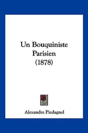 Un Bouquiniste Parisien (1878) de Alexandre Piedagnel