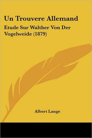 Un Trouvere Allemand de Albert Lange