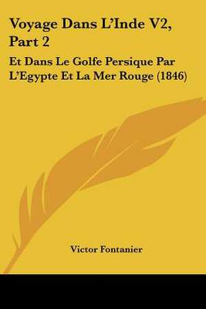 Voyage Dans L'Inde V2, Part 2 de Victor Fontanier