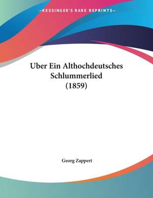 Uber Ein Althochdeutsches Schlummerlied (1859) de Georg Zappert