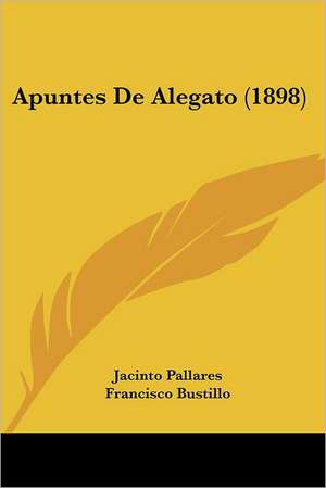 Apuntes De Alegato (1898) de Jacinto Pallares